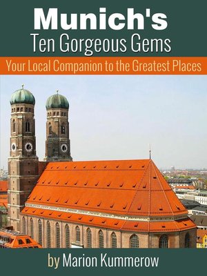 cover image of Munich's Ten Gorgeous Gems--Your Local Companion to the Greatest Places